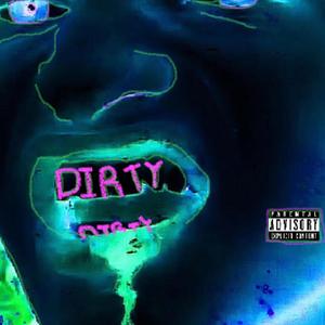 Dirty Dirty (Explicit)