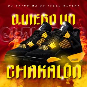 Quiero Un Chakalon (feat. Itzel Olvera) (Explicit)