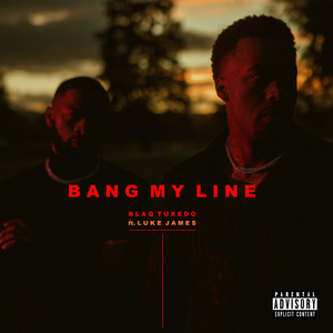 Bang My Line (Explicit)