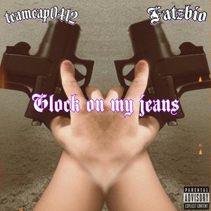 Glock on my jeans (feat. Fatzbio) [Explicit]