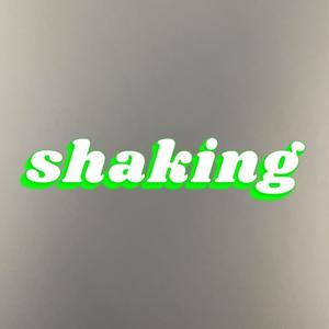 shaking (Explicit)