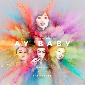 Ay Baby (feat. Rouge, Moozlie & Sho Madjozi) [Explicit]