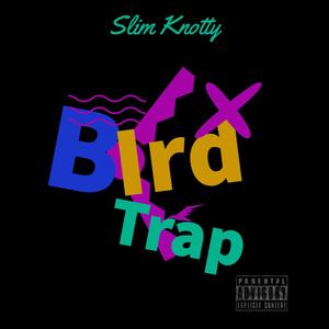 Bird Trap (Explicit)