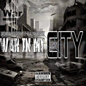 War in my city (feat. Reallyahtrophyy) [Explicit]