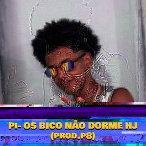 Os Bico Não Dorme Hj (Explicit)