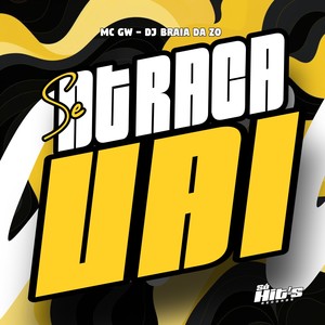 Se Atraca Vai (Explicit)