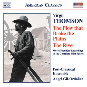 Thomson, V.: Plow That Broke The Plains (The) / The River (Post-Classical Ensemble, Gil-Ordonez)