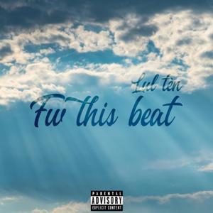 Fw This Beat (Explicit)