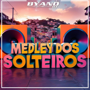 Medley Dos Solteiros (Explicit)