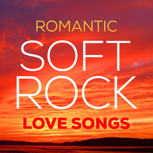 Romantic Soft Rock Love Songs