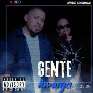 Gente Amarga (feat. Duende) (Explicit)