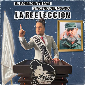 La Reelección "El Presidente Más Sincero del Mundo" 2