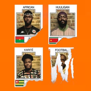AFRICAN HUULIGAN (Karité Football)