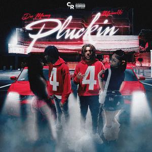 Pluckin (feat. Maine$ki) (Explicit)