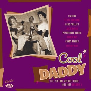 Cool Daddy: The Central Avenue Scene 1951-1957 Vol 3