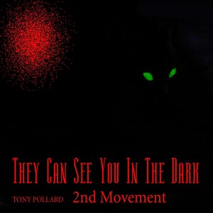 They Can See You In The Dark - 2nd Movement