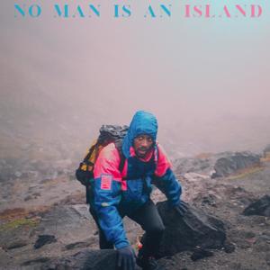 NO MAN IS AN ISLAND (Explicit)