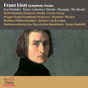 Franz Liszt: Symphonic Poems (Les Préludes, Tasso - Lamento e Trionfo, Mazeppa, Die Ideale)