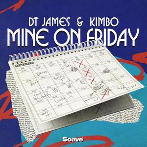 DT James - Mine On Friday