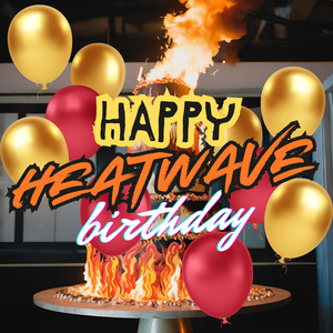 Happy HEATWave Birthday