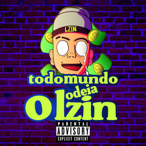 Todo Mundo Odeia o Lzin (Explicit)