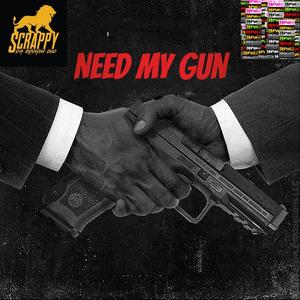 Need My Gun (feat. Scrappy da Rydhim God)