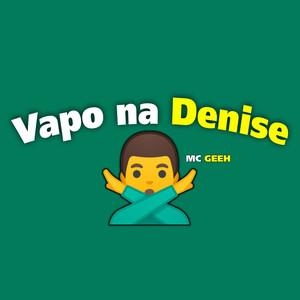 Vapo na Denise (Explicit)