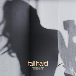 Fall Hard (Felixx Remix)
