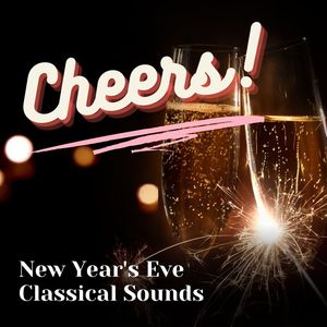 Cheers! New Year's Eve Classical Sounds