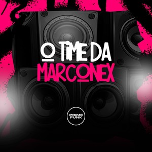 O Time Da Marconex (Explicit)