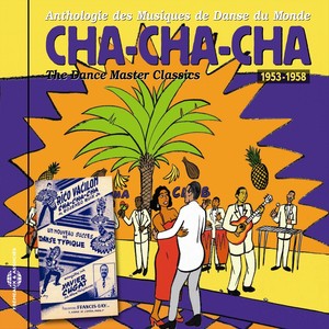 Cha-cha-cha 1953-1958 (The Dance Master Classics, Vol. 6)