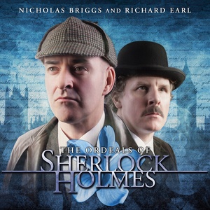 The Ordeals of Sherlock Holmes (Audiodrama Unabridged)