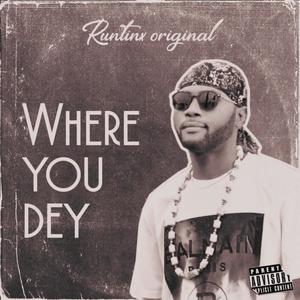 Where You Dey (feat. Asabi)