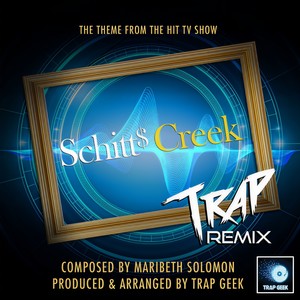 Schitt's Creek Main Theme (Trap Remix)