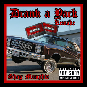 Drank A Yack (REMAKE) [Explicit]