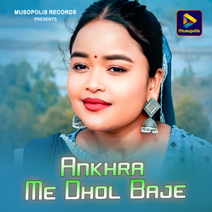 Ankhra Me Dhol Baje