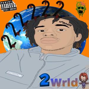 2 Wrld (Explicit)