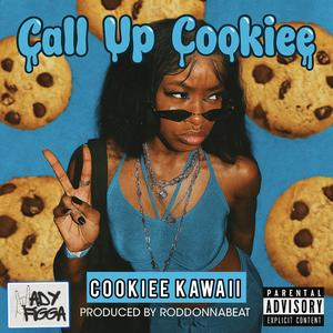 Call Up Cookiee (feat. Cookiee Kawaii) (Explicit)
