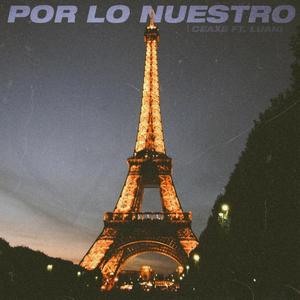 Por Lo Nuestro (Explicit)