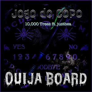 Jogo do Copo _ Ouija Board (feat. justbea)