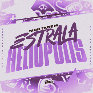 Montagem Estrala Heliopolis (Explicit)