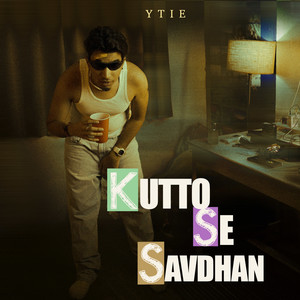 Kutto se Savdhan (Explicit)