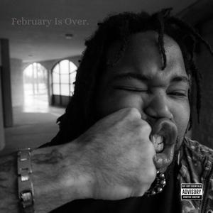 February Is Over (Explicit)