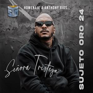 Señora Tristeza Homenaje a Anthony Rios