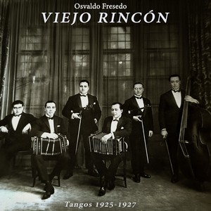 Viejo Rincón - Tangos 1925-1927