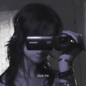 daze me