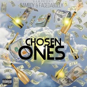 Chosen Ones (feat. FaceDaBully) [Explicit]