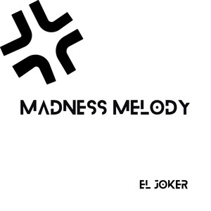 Madness Melody