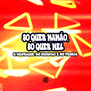 So Quer Mamão, Só Quer Mel (Explicit)