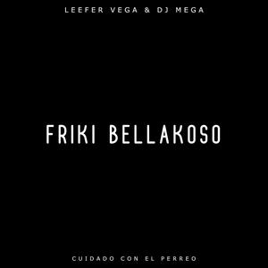 Friki Bellakoso (feat. Dj Mega)